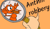 Anthill robbery